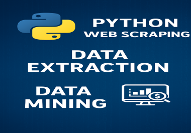 I will do Python web scraping,  data mining,  and data extraction