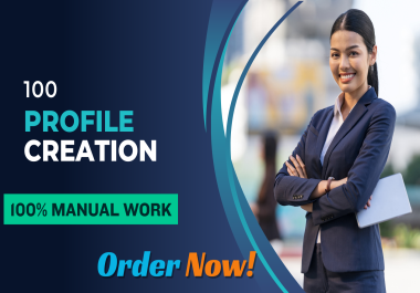 I will manually create 100 profile creation