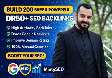 Build 200 Safe and Powerful DR50+ SEO Backlinks for Your Website