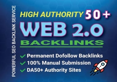 Get 50 High-Quality Web 2.0 Dofollow Backlinks from DA 50+ Sites