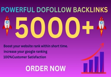 5000 High DA DOFOLLOW Backlinks to Skyrocket your website Ranking