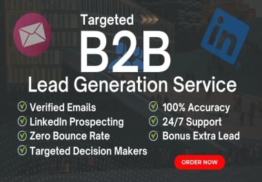 I will provide 100 high-quality B2B lead generation and targeted prospect lists