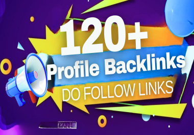 I Will Provide You High-Quality 120+ Profile Backlinks to Skyrocket Your DA,  PA & Google Rankings