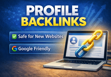 High Quality Profile Backlinks For New Websites