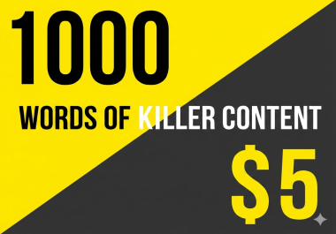 I will deliver 1000 words of high quality engaging content