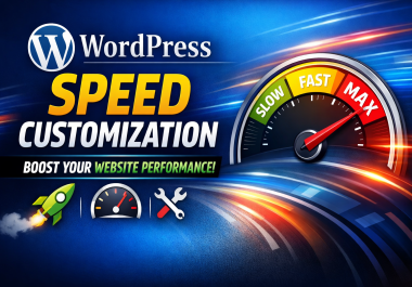 I will do WordPress speed customization and boost performance