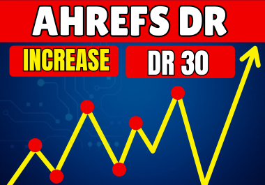 i will increase ahrefs dr 30 dr increase