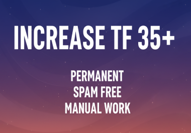 Increase TF 35+ CF 20+ with High Quality Backlinks