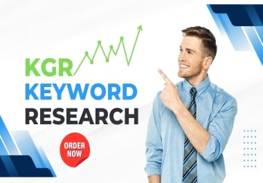 I will do KGR keyword research for fast Google ranking and organic traffic