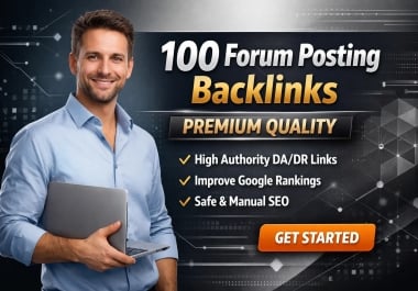 I Will Do 100 High-Quality Manual Forum Posting Backlinks for SEO Ranking Boost
