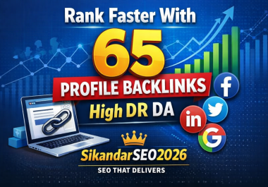 Rank Faster With 65 Profile Backlinks High DR DA
