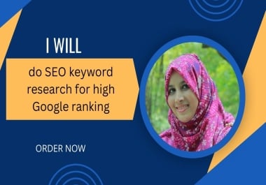 I will do SEO keyword research for high google ranking