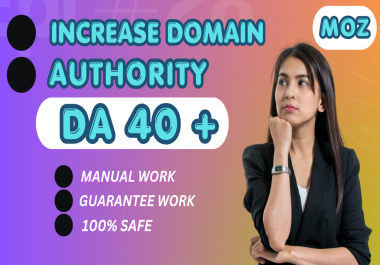 I will increase moz domain authority DA 40 plus with high quality backlinks