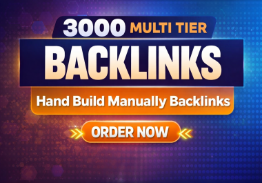 3000 Multi Tier Backlinks Hand Built Manually SEO Links