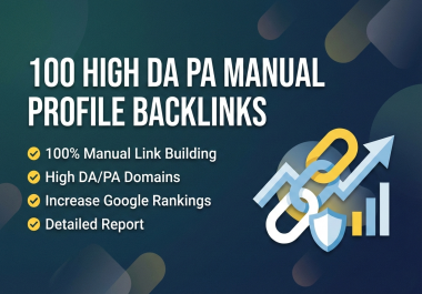 100 Manual Profile Backlinks with DA 80+ and Increase Your Google Rankings