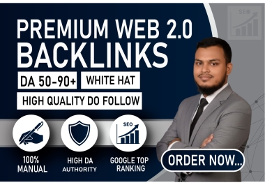 I Will Build Premium High DA Web 2.0 Backlinks Manually for Powerful SEO Ranking