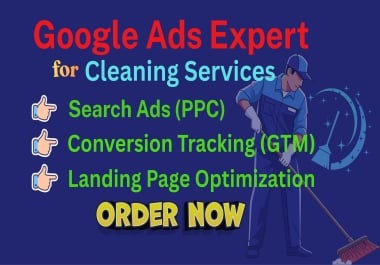 I will provide google ppc ads management for cleaning services with GTM tracking