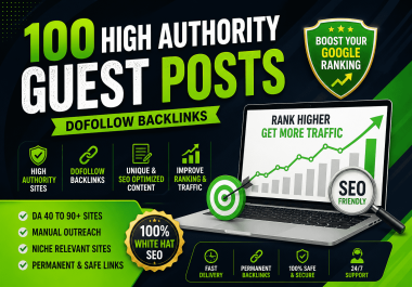 I will do 100 guest posts and high authority dofollow backlinks for SEO
