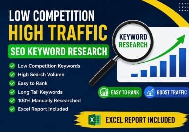 I will find 100 low competition SEO keywords with high traffic