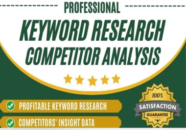 I will do advanced SEO 100 keyword research and competitor analysis