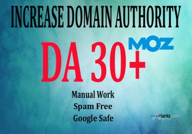 Guarantee i will increase Domain Authority moz DA 30 plus