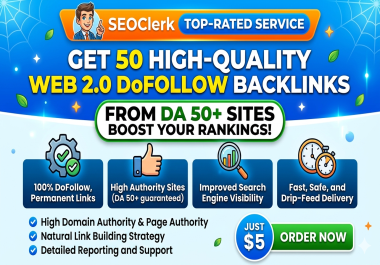 Get 50 High-Quality Web 2.0 DoFollow Backlinks from DA 50+ Sites