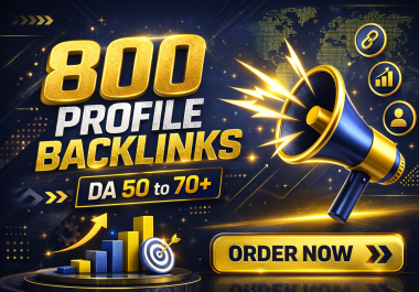 Rank Higher on Google with 800 DA 50- 70+ Profile Backlinks