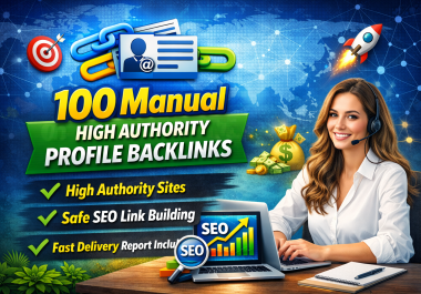 I will build 100 manual high authority profile backlinks for your website