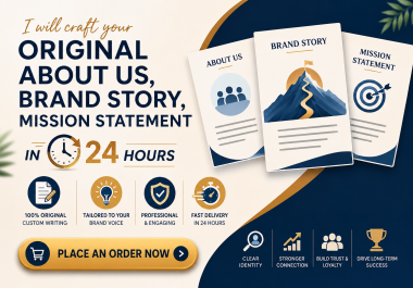 I will craft your original about us,  brand story,  mission statement in 24 hours