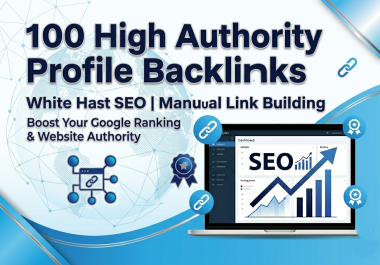 I will build 100 high authority profile backlinks using white hat SEO