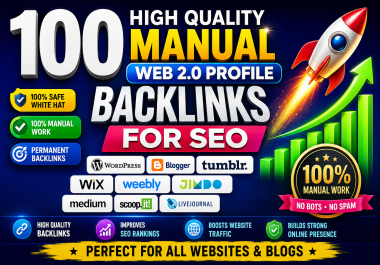 I Will Create 100 High Quality Manual Web 2.0 Profile Backlinks For SEO
