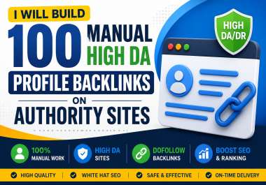 I Will Build 100 Manual High DA Profile Backlinks on Authority Sites