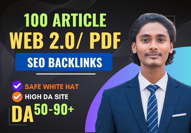 100 high DA article web 2.0 and PDF submission SEO backlinks
