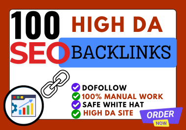 I will provide 100 high DA do follow SEO backlinks for top Google ranking