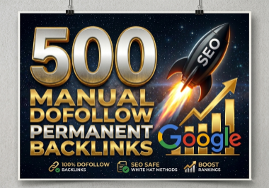 Boost Google Ranking with 500 High-Quality Permanent SEO Backlinks