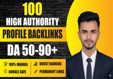 I Will Build DA 50-90 Plus High Authority 100 Profile Backlinks SEO