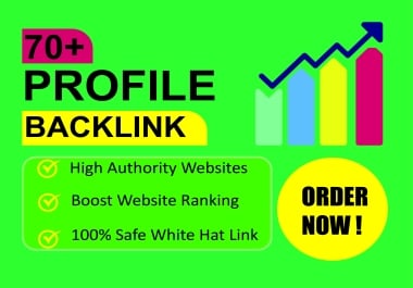 I will create High Quality 70+ Authority Profile Backlinks And Boost Website Ranking
