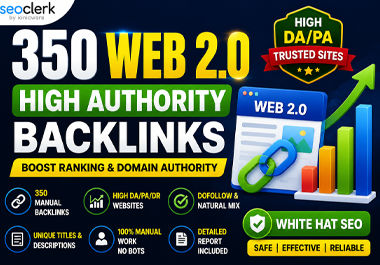 I Will Build 350 High Authority Web 2.0 Backlinks for SEO Ranking