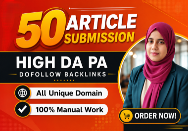 High Authority 50 Article Submission Service Manual Dofollow Backlinks