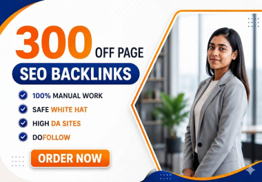 300 High-Quality Manual White Hat Off-Page SEO Backlinks