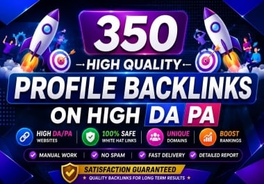 350+ High Quality Profile Backlinks on High DA & PA Websites for SEO Ranking