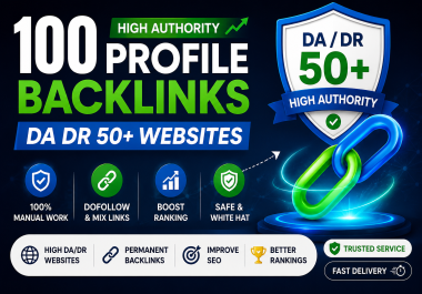 100 Manual Profile Backlinks on High Authority Websites DR 50+