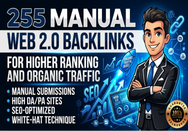 HIGHER RANKING - Setup 255 Manual Web 2.0 Backlinks for Safe and Faster Organic Growth