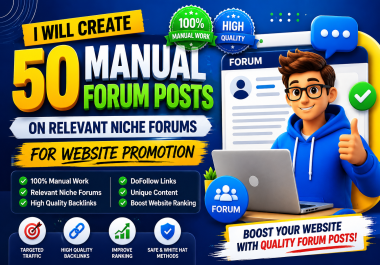 I Will Create 50 Manual Forum Posts on Relevant Niche Forums for Website Promotion