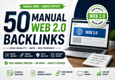 50 High Quality Manual Web 2.0 Backlinks with Unique Content for Better SEO