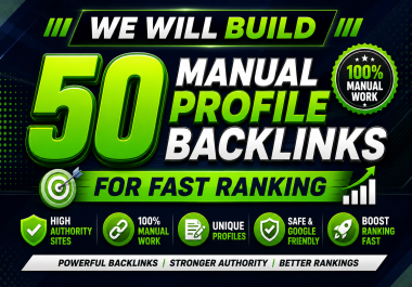 we will build 50 manual profile backlinks for fast ranking