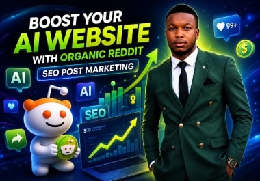 I will write reddit post and strategic comments to increase your ecommerce,  saas,  ai,  website