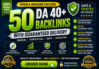 Get 50 High Quality DA 40+ Backlinks with Google Indexing Focus