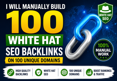I Will Manually Build 100 White Hat SEO Backlinks from 100 Unique Domains to Boost Rankings