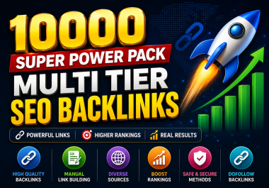10000 Super Power Pack Multi Tier SEO Backlinks Tier1, Tier2, Tier3